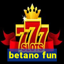 betano fun